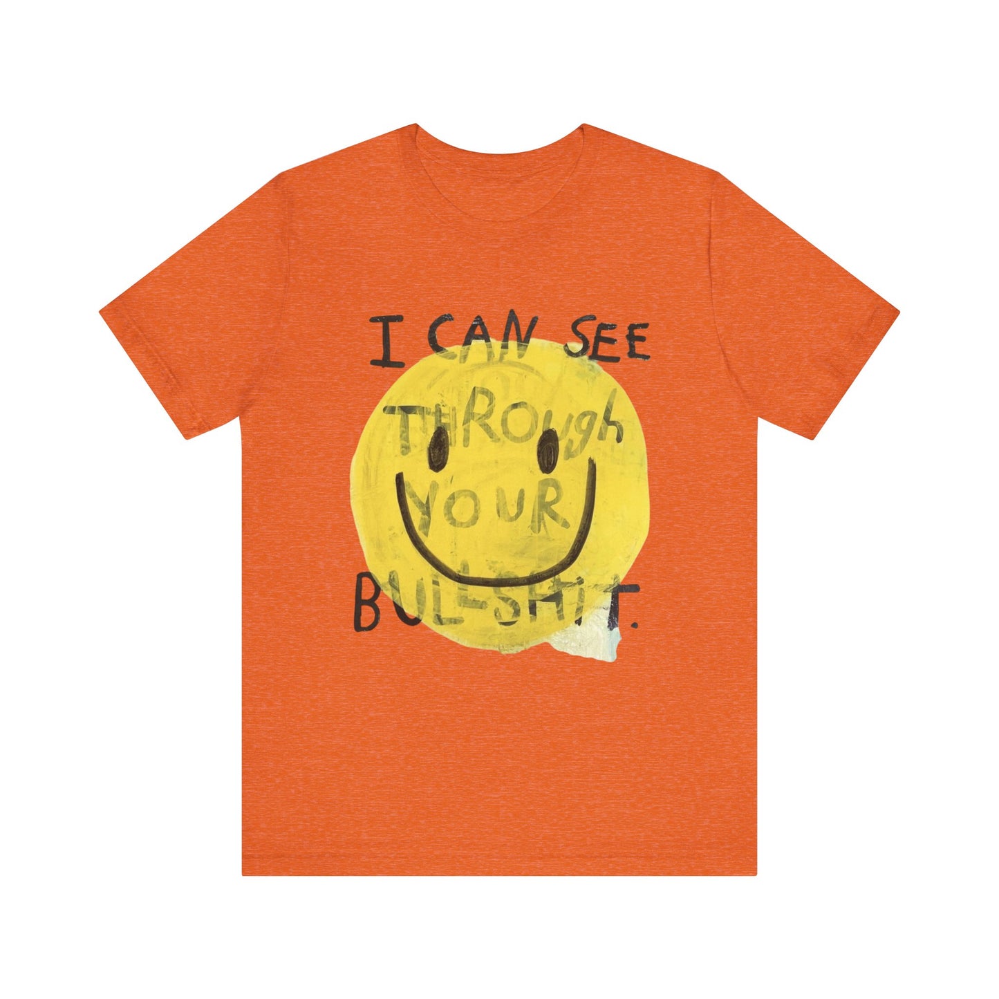 Smiley Face Truth Tee, Funny Graphic T-Shirt, Unisex Casual Wear, Perfect Gift for Friends, Comfortable Everyday Tee