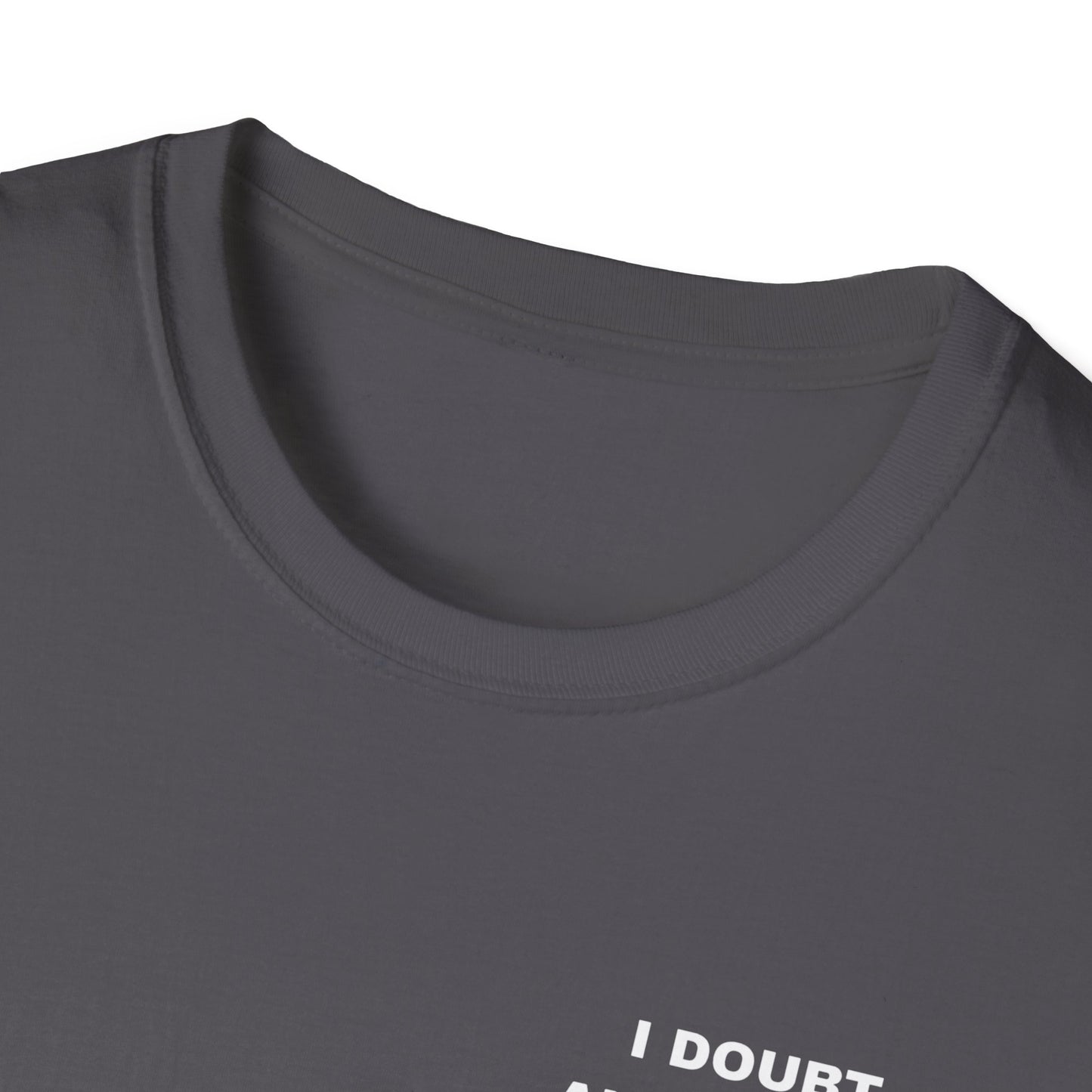 I Doubt Alcohol is the Answer, But Damn Its Worth a Shot Softstyle T-Shirt Caption Sarcasm Rave Festivals Quotes Designer Tee