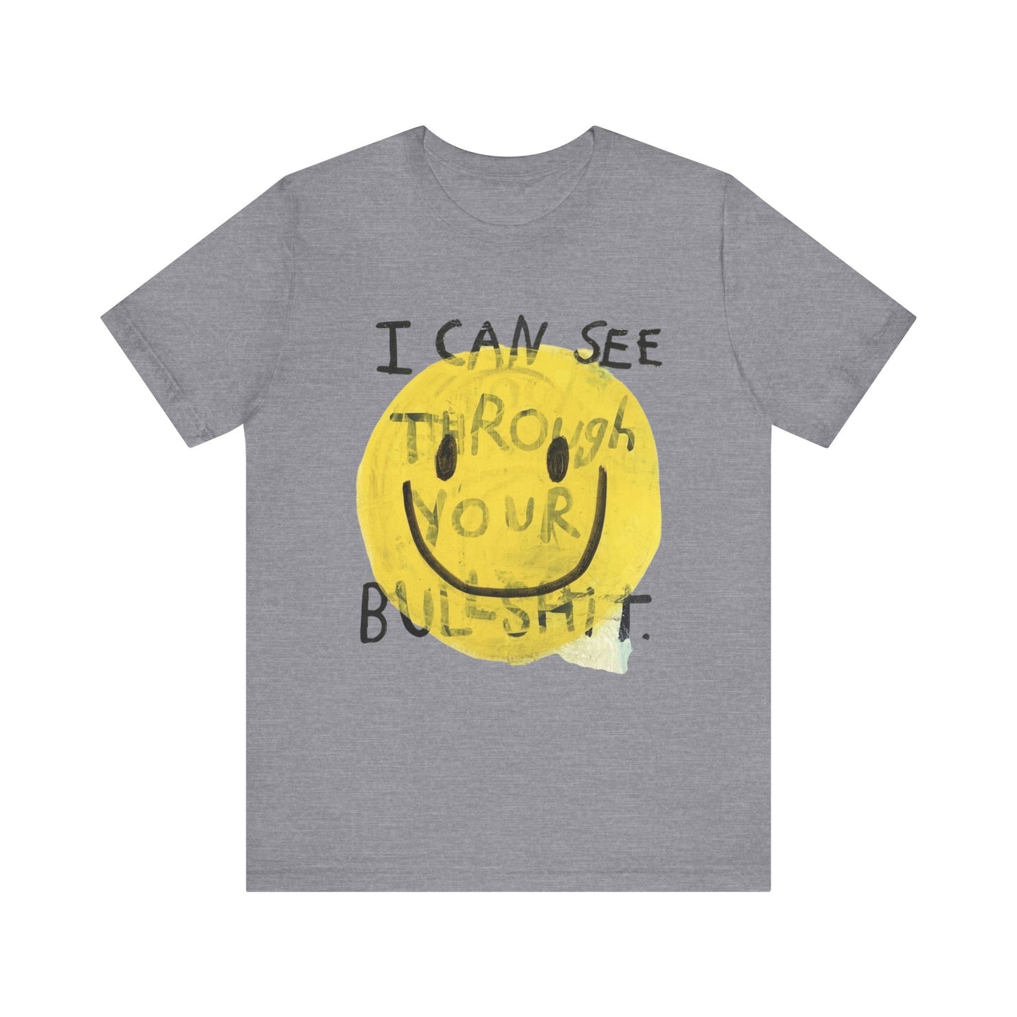Smiley Face Truth Tee, Funny Graphic T-Shirt, Unisex Casual Wear, Perfect Gift for Friends, Comfortable Everyday Tee