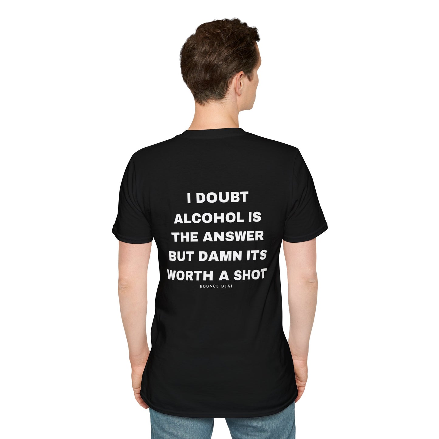 I Doubt Alcohol is the Answer, But Damn Its Worth a Shot Softstyle T-Shirt Caption Sarcasm Rave Festivals Quotes Designer Tee
