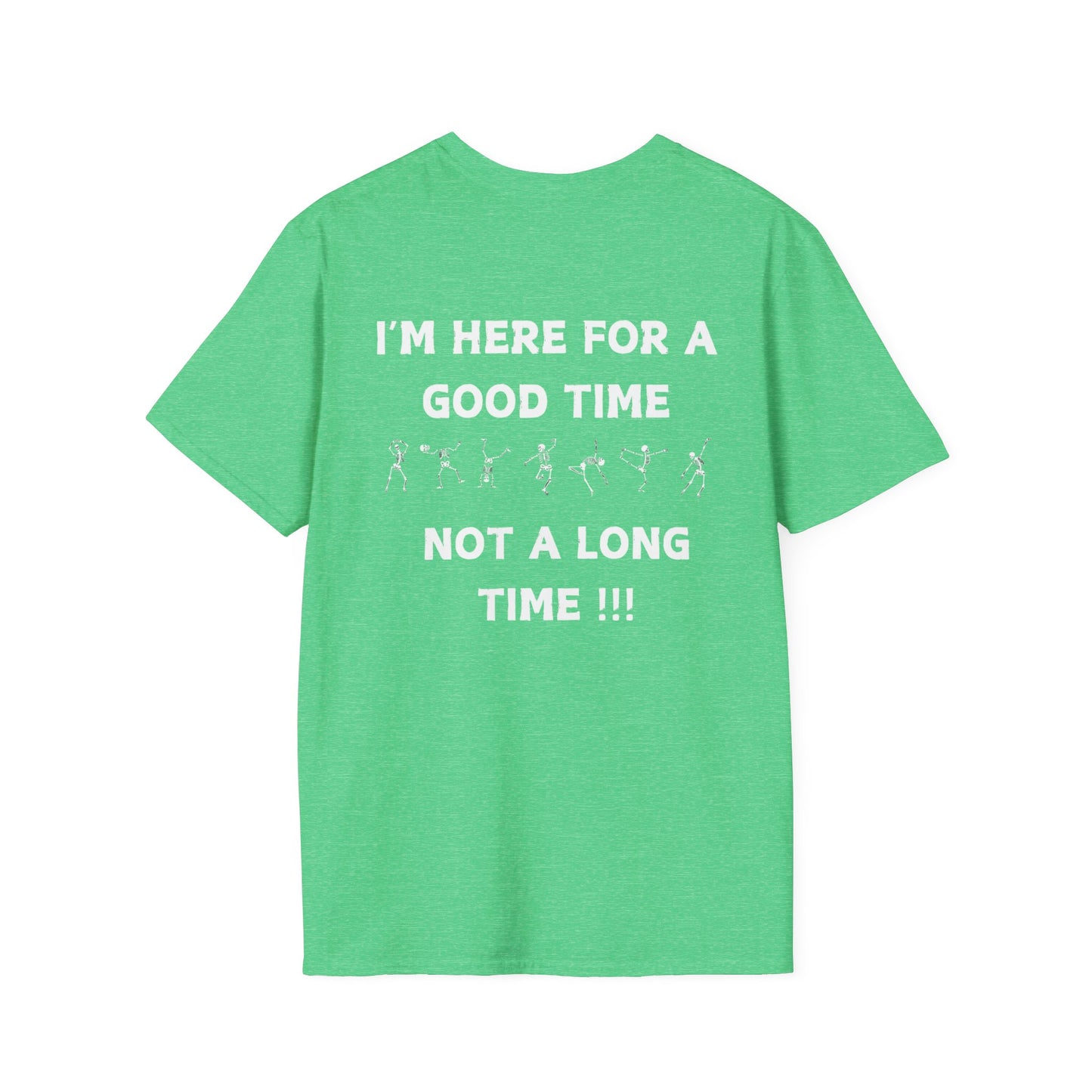 Skeleton Cheers - I'm Here for a Good Time, Not a Long Time Lifestyle Quote Unisex Softstyle T-Shirt