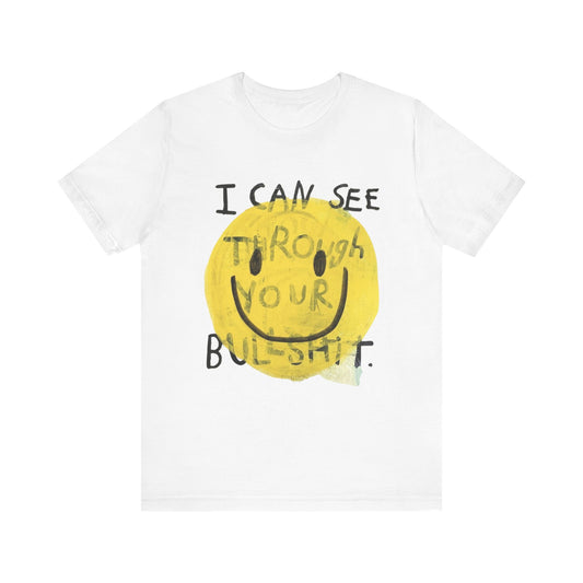 Smiley Face Truth Tee, Funny Graphic T-Shirt, Unisex Casual Wear, Perfect Gift for Friends, Comfortable Everyday Tee
