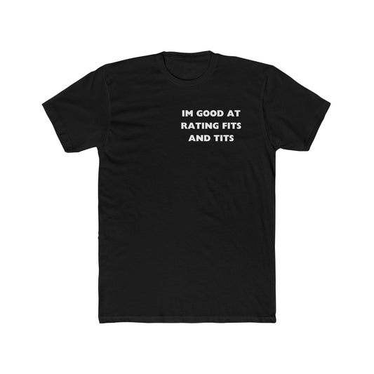 Im Good At Rating Fits and Tits Unisex Cotton Crew Tee Quote Festival Rave