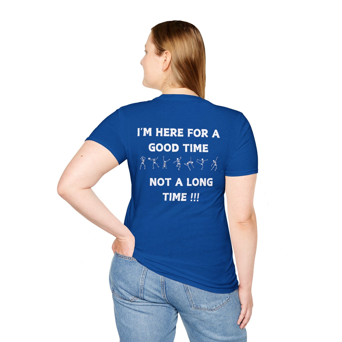 Skeleton Cheers - I'm Here for a Good Time, Not a Long Time Lifestyle Quote Unisex Softstyle T-Shirt
