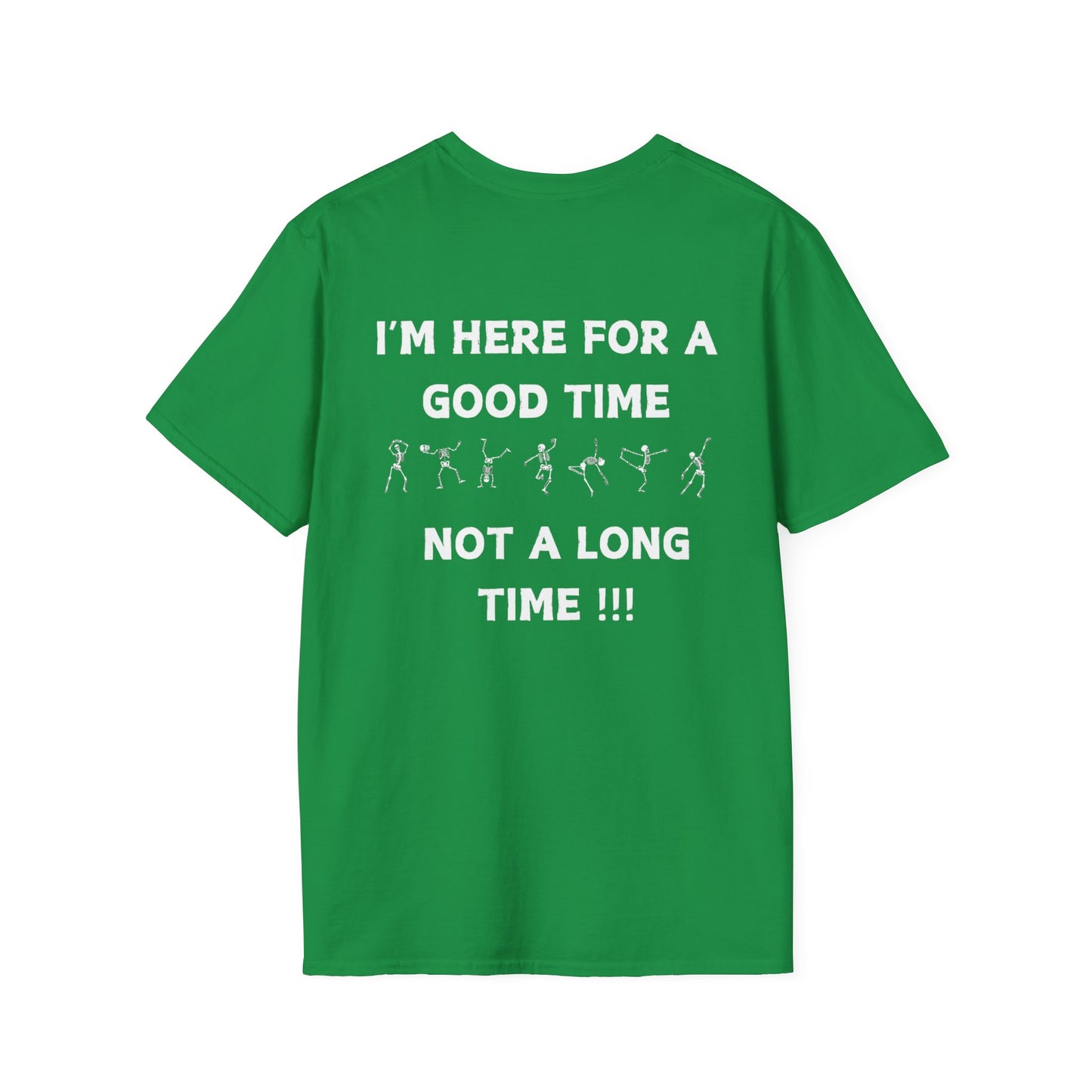 Skeleton Cheers - I'm Here for a Good Time, Not a Long Time Lifestyle Quote Unisex Softstyle T-Shirt