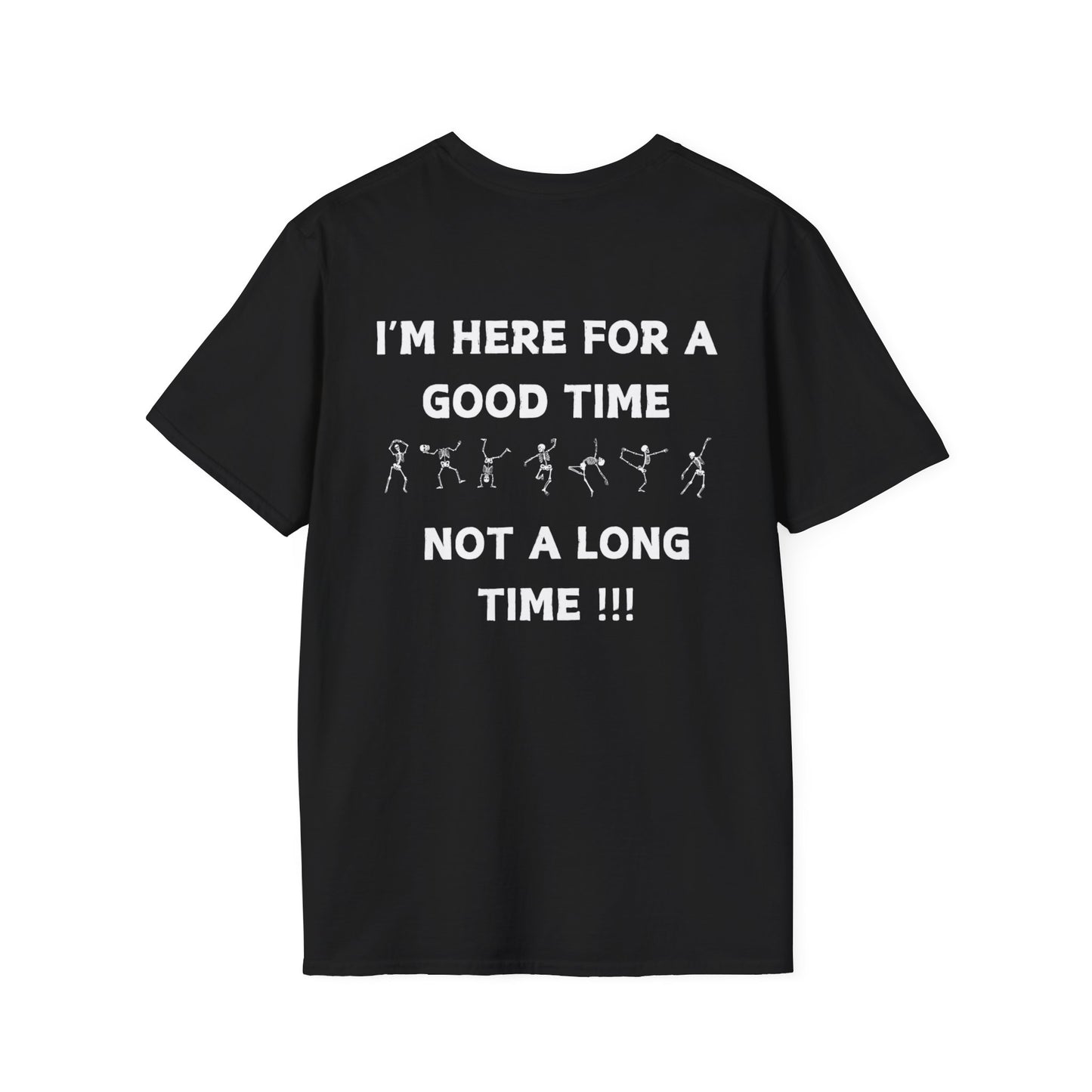 Skeleton Cheers - I'm Here for a Good Time, Not a Long Time Lifestyle Quote Unisex Softstyle T-Shirt