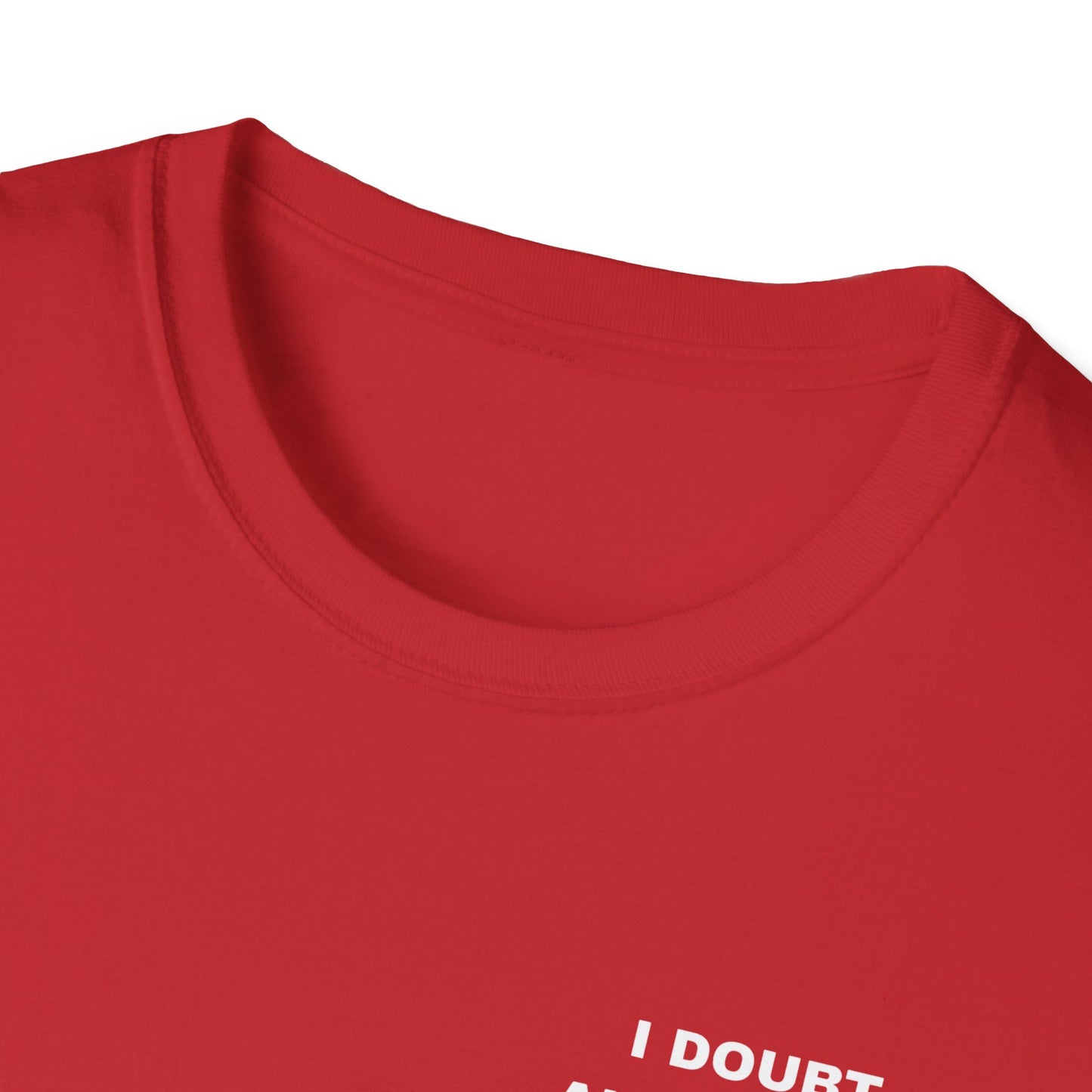 I Doubt Alcohol is the Answer, But Damn Its Worth a Shot Softstyle T-Shirt Caption Sarcasm Rave Festivals Quotes Designer Tee