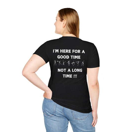 Skeleton Cheers - I'm Here for a Good Time, Not a Long Time Lifestyle Quote Unisex Softstyle T-Shirt