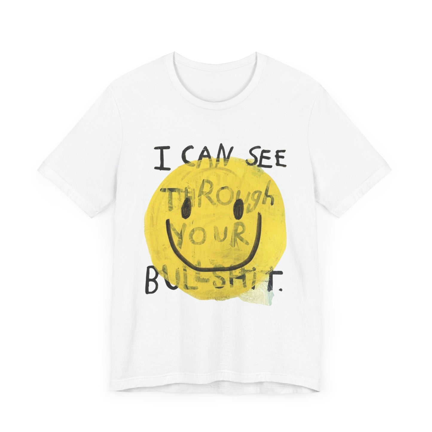 Smiley Face Truth Tee, Funny Graphic T-Shirt, Unisex Casual Wear, Perfect Gift for Friends, Comfortable Everyday Tee