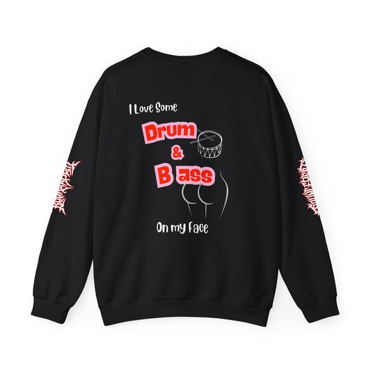 Drum & Bass On my Face Sweatshirt, Bass Music Lovers, Festival Wear , Funny Quotes
