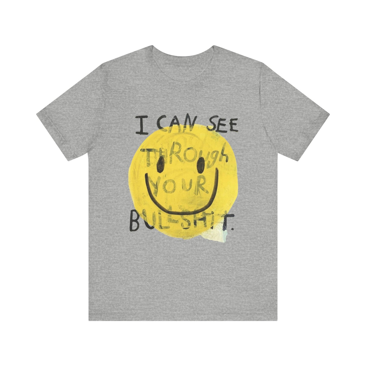 Smiley Face Truth Tee, Funny Graphic T-Shirt, Unisex Casual Wear, Perfect Gift for Friends, Comfortable Everyday Tee