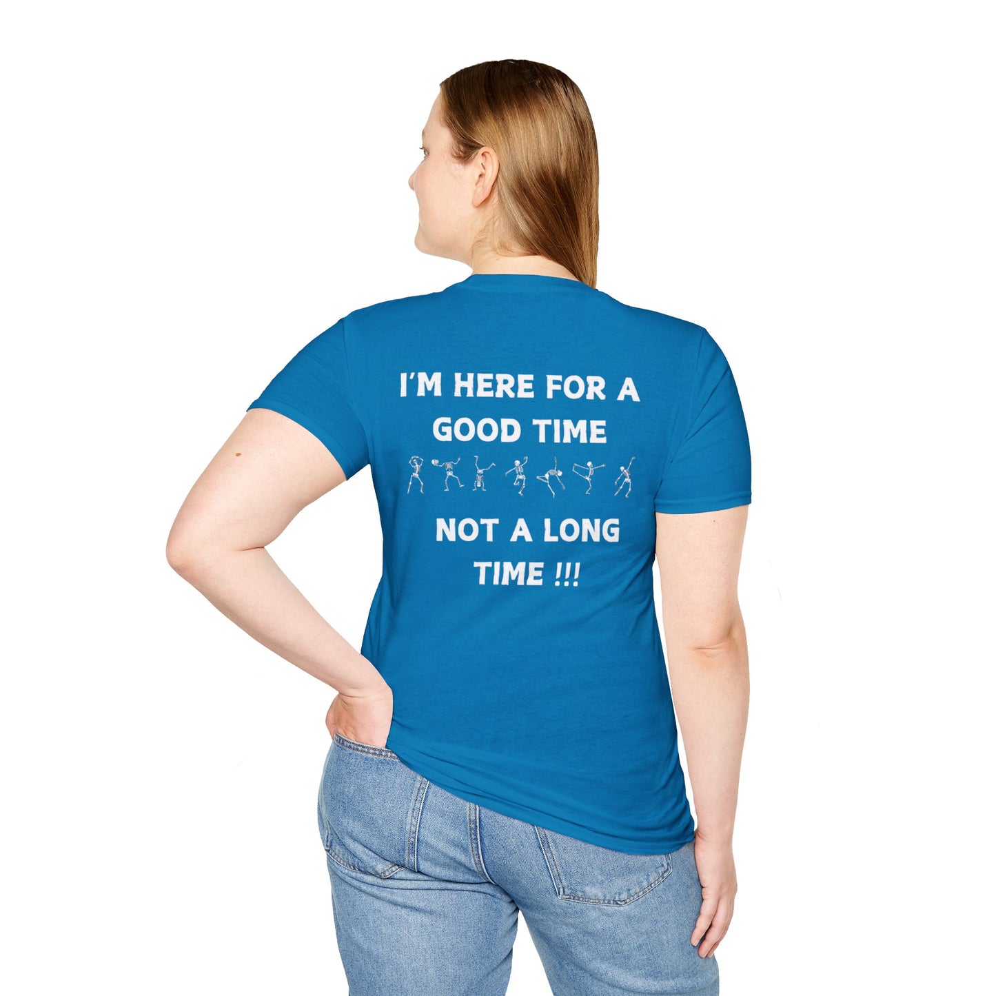 Skeleton Cheers - I'm Here for a Good Time, Not a Long Time Lifestyle Quote Unisex Softstyle T-Shirt