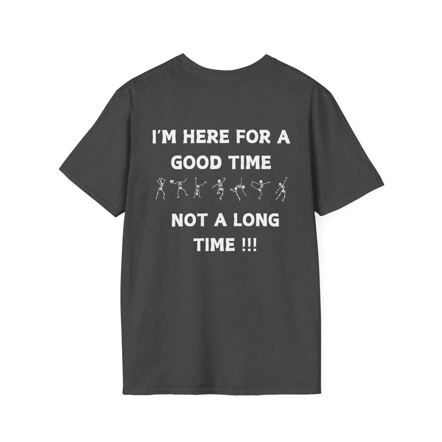 Skeleton Cheers - I'm Here for a Good Time, Not a Long Time Lifestyle Quote Unisex Softstyle T-Shirt